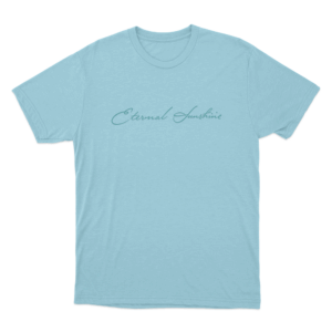 Eternal Sunshine Cursive Script Unisex T Shirt Sky Blue